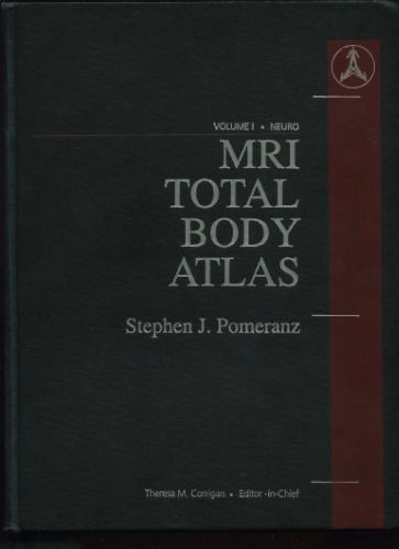 MRI Total Body Atlas Volume 1: Neuro