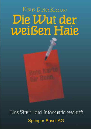 Die Wut der weißen Haie: Eine Streit- und Informationsschrift für Bürger, Journalisten und Politiker