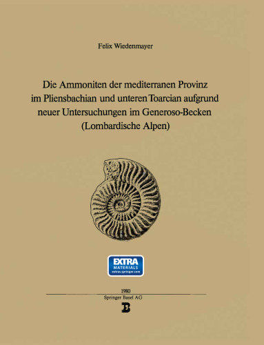 Die Ammoniten der mediterranen Provinz im Pliensbachian und unteren Toarcian aufgrund neuer Untersuchungen im Generoso-Becken: Lombardische Alpen