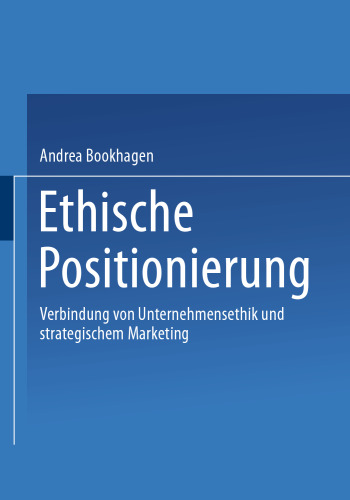 Ethische Positionierung: Verbindung von Unternehmensethik und strategischem Marketing