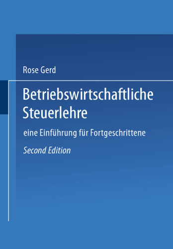 Betriebswirtschaftliche Steuerlehre: Eine Einführung für Fortgeschrittene