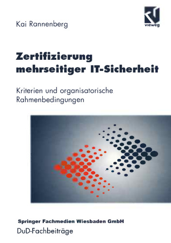 Zertifizierung mehrseitiger IT-Sicherheit: Kriterien und organisatorische Rahmenbedingungen