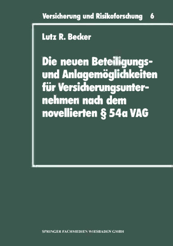 Die neuen Beteiligungs- und Anlagemöglichkeiten für Versicherungsunternehmen nach dem novellierten § 54a Versicherungsaufsichtsgesetz