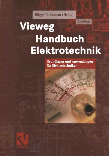 Vieweg Handbuch Elektrotechnik: Grundlagen und Anwendungen für Elektrotechniker