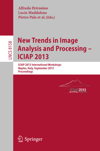 New Trends in Image Analysis and Processing – ICIAP 2013: ICIAP 2013 International Workshops, Naples, Italy, September 9-13, 2013. Proceedings