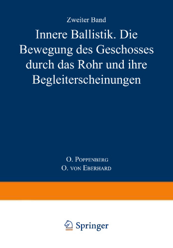 Innere Ballistik: Die Bewegung des Geschosses Durch das Rohr und Ihre Begleiterscheinungen