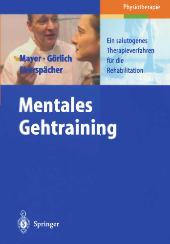 Mentales Gehtraining: Ein salutogenes Therapieverfahren für die Rehabilitation