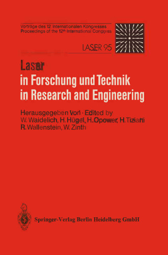 Laser in Forschung und Technik / Laser in Research and Engineering: Vorträge des 12. Internationalen Kongresses. Proceedings of the 12th International Congress. Laser 95