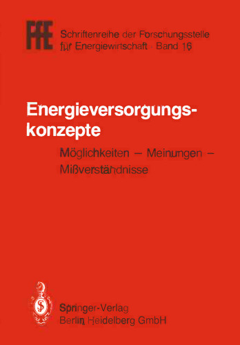 Energieversorgungskonzepte: Möglichkeiten — Meinungen — Mißverständnisse