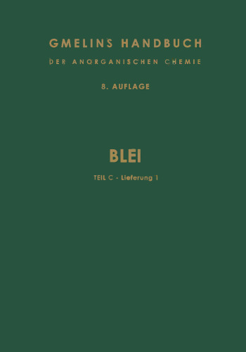 Blei: Teil C — Lieferung 1. Metallurgie des Bleis · Verbindungen bis Blei und Chlor