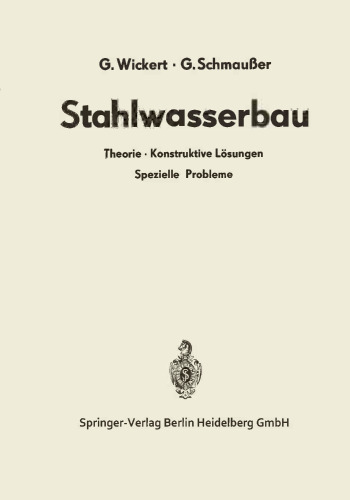 Stahlwasserbau: Theorie · Konstruktive Lösungen Spezielle Probleme