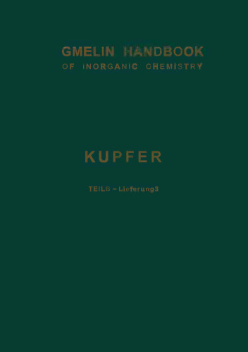 Kupfer: Teil B — Lieferung 3 Verbindungen Kupfer-Lithium bis Kupfer-Eisen Reaktionen der Kupfer-Ionen