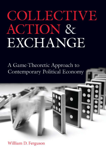 Collective action and exchange: a game-theoretic approach to contemporary political economy