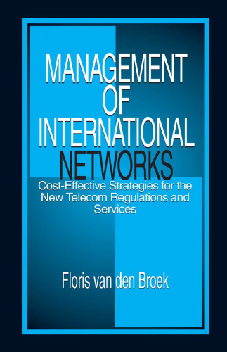 Management of international networks : influence of telecommunications regulation and telecommunications services on cost-effective management