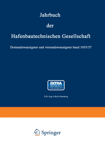 Jahrbuch der Hafenbautechnischen Gesellschaft: Dreiundzwanzigster und vierundzwanzigster band 1955/57