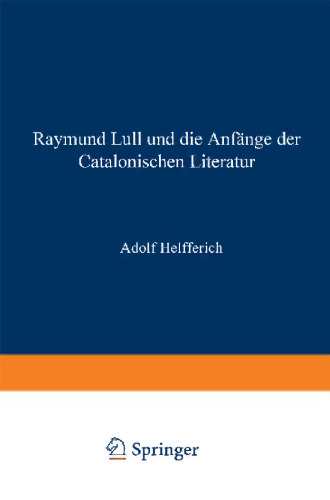 Raymund Lull und die Anfänge der Catalonischen Literatur