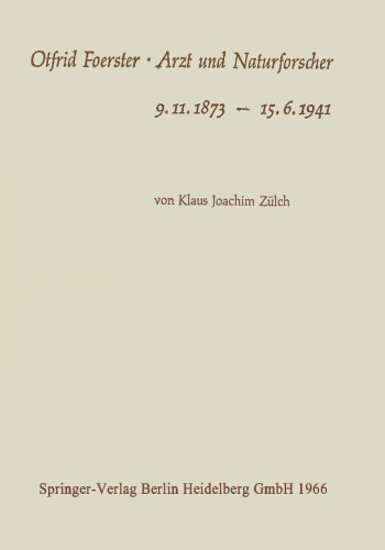 Otfrid Foerster · Arzt und Naturforscher: 9.11.1873 – 15.6.1941