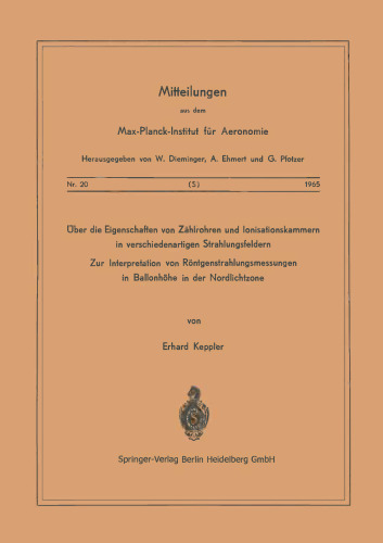 Über die Eigenschaften von Zählrohren und Ionisationskammern in verschiedenartigen Strahlungsfeldern: Zur Interpretation von Röntgenstrahlungsmessungen in Ballonhöhe in der Nordlichtzone