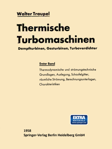 Thermische Turbomaschinen: Erster Band Thermodynamisch-strömungstechnische Berechnung