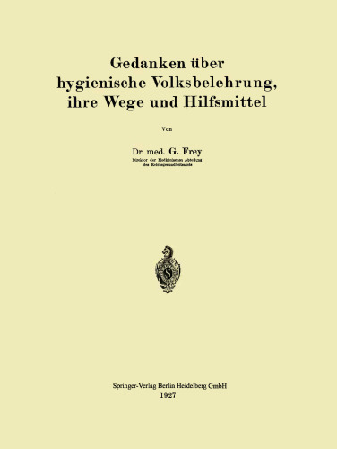 Gedanken über hygienische Volksbelehrung, ihre Wege und Hilfsmittel