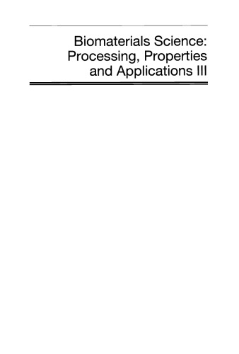 Biomaterials Science: Processing, Properties and Applications III: Ceramic Transactions, Vol. 242