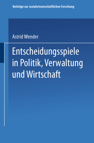 Entscheidungsspiele in Politik, Verwaltung und Wirtschaft