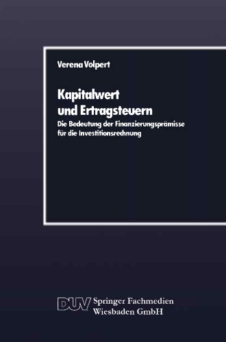 Kapitalwert und Ertragsteuern: Die Bedeutung der Finanzierungsprämisse für die Investitionsrechnung