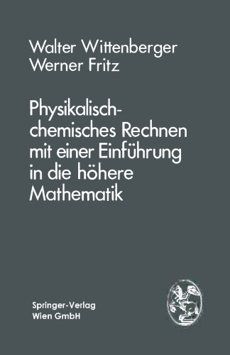 Physikalisch-chemisches Rechnen mit einer Einführung in die höhere Mathematik