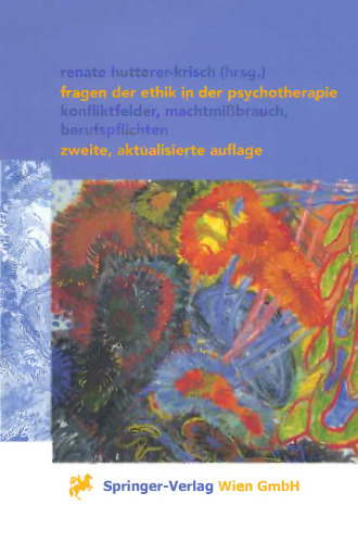 Fragen der Ethik in der Psychotherapie: Konfliktfelder, Machtmißbrauch, Berufspflichten