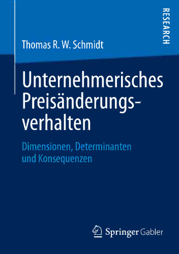 Unternehmerisches Preisänderungsverhalten: Dimensionen, Determinanten und Konsequenzen