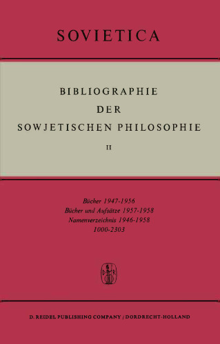 Bibliographie der Sowjetischen Philosophie: Bücher 1947–1956; Bücher und Aufsätze 1957–1958; Namenverzeichnis 1946–1958