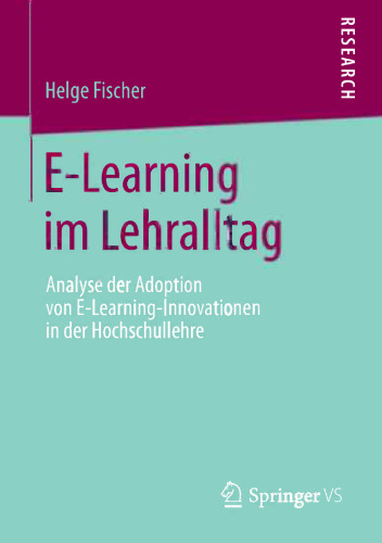 E-Learning im Lehralltag: Analyse der Adoption von E-Learning-Innovationen in der Hochschullehre