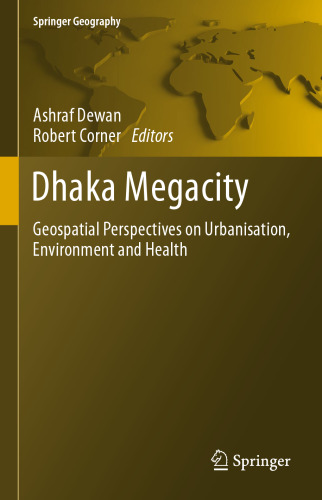 Dhaka Megacity: Geospatial Perspectives on Urbanisation, Environment and Health