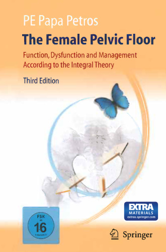 The Female Pelvic Floor: Function, Dysfunction and Management According to the Integral Theory