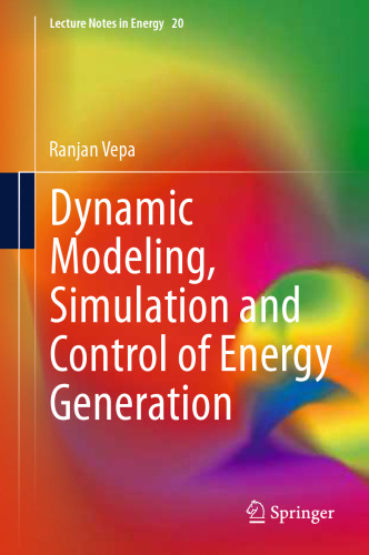 Dynamic Modeling, Simulation and Control of Energy Generation