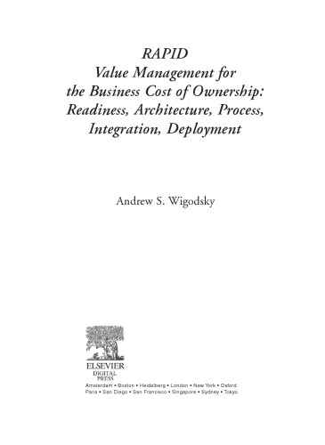 RAPID Value Management for the Business Cost of Ownership. Readiness, Architecture, Process, Integration, Deployment