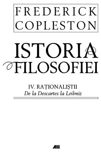 Istoria filosofiei IV: Raţionaliştii. De la Descartes la Leibniz