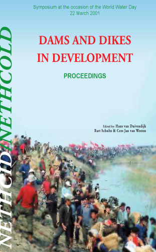 Dams and dikes in development : proceedings of the symposium at the occasion of the World Water Day, 22 March 2001