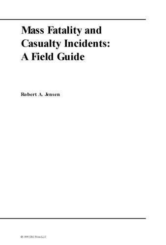 Mass fatality and casualty incidents : a field guide