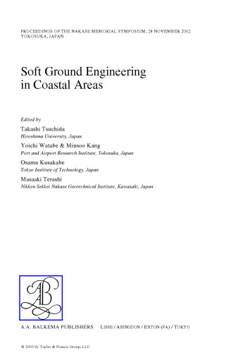 Soft ground engineering in coastal areas : proceedings of the Nakase Memorial Symposium, Yokosuka, Japan, 28-29 November 2002