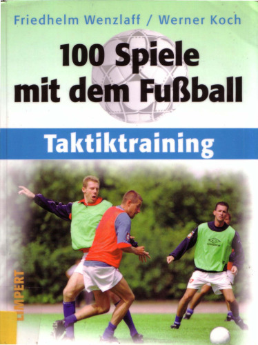 100 Spiele mit dem Fußball: Taktiktraining