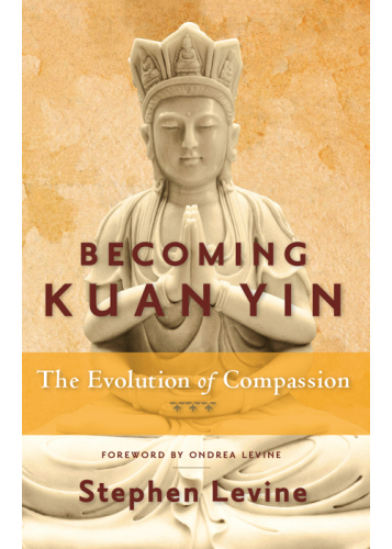 Becoming Kuan Yin: The Evolution of Compassion