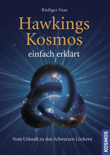 Hawkings Kosmos einfach erklärt: Vom Urknall zu den Schwarzen Löchern