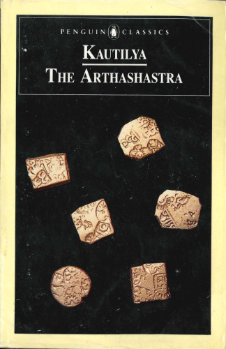 Kautilya: The Arthashastra [est. 300 BCE - 150 AD]