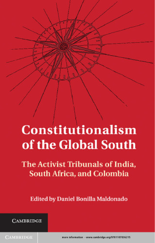 Constitutionalism of the global South: the activist tribunals of India, South Africa, and Colombia