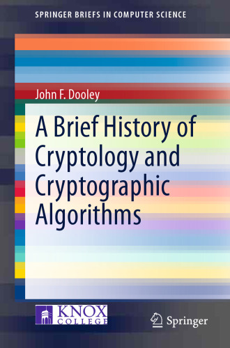 A Brief History of Cryptology and Cryptographic Algorithms