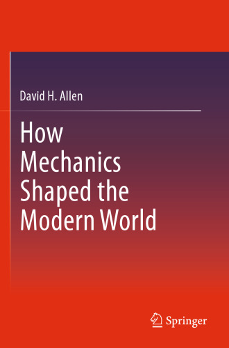 How Mechanics Shaped the Modern World