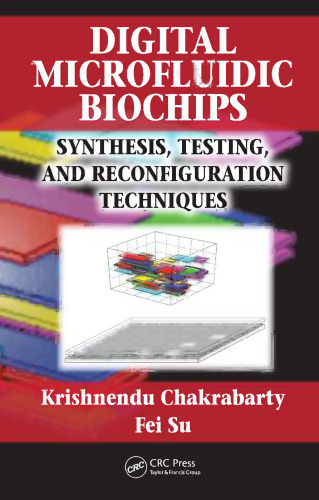 Digital microfluidic biochips: synthesis, testing, and reconfiguration techniques