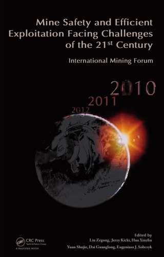 Mine safety and efficient exploitation facing challenges of the 21st century: International Mining Forum 2010