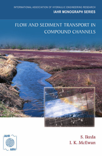 Flow and sediment transport in compound channels: the experiences of Japanese and UK research